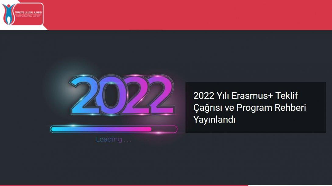 2022 Yılı Ersamus+ Teklif Çağrısı ve Program Rehberi Yayınlandı
